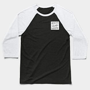 Dead Ladies Show Logo Baseball T-Shirt